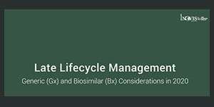 Late Life Cycle Management : Gx and Bx considerations in 2020